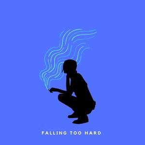 Falling Too Hard (Explicit)