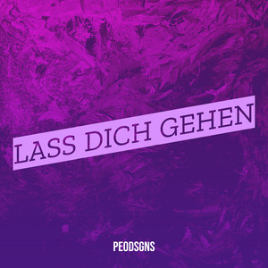 Lass Dich Gehen (Explicit)