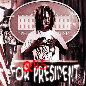 QU5 FOR PRESIDENT (Explicit)