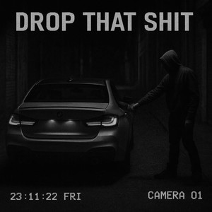 drop that shit (Explicit)