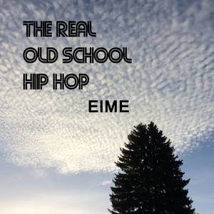 The Real Old School Hip Hop