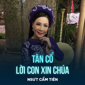 Tân Cổ Lời Con Xin Chúa