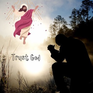 Trust God