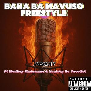 BANA BA MAVUSO (feat. MADBOY MADUMANE & NONKIEY DE VOCALIST) (FREESTYLE)