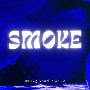 SMOKE (feat. Ivan G. & Chino) (Explicit)