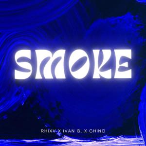 SMOKE (feat. Ivan G. & Chino) [Explicit]