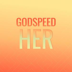 Godspeed Her