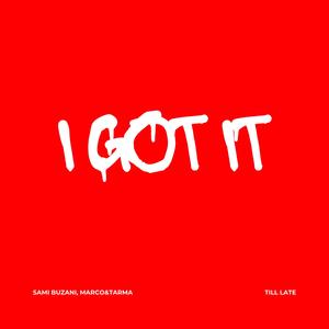 I Got It (feat. Marco & Tarma)