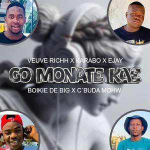 Go monate kae (feat. C'buda Mohw, Veuve Rich, Ejay & Karabo)