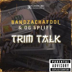 Trim Talk (feat. Og Spliff) [Explicit]