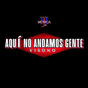 AQUÍ NO ANDAMOS EN GENTE (Explicit)