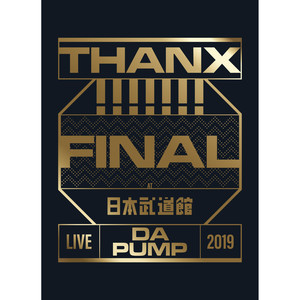 LIVE DA PUMP 2019 THANX!!!!!!! FINAL at 日本武道館