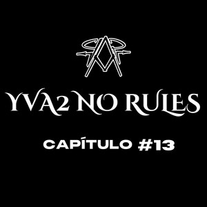 YVA2 NO RULES (CAP #13)