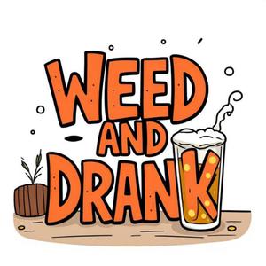 Weed and drank (Explicit)