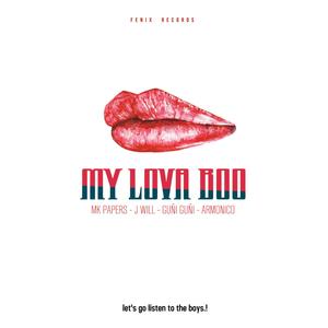 My Lova Boo (feat. Armonico, Mk Papers & Guñi Guñi) [Explicit]