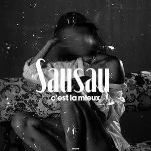 Sausau C'est La Mieux (Explicit)