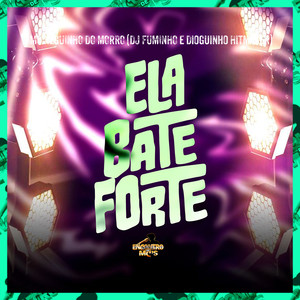 Ela Bate Forte (Explicit)