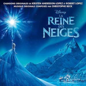 La reine des neiges (Bande originale française du Film) (冰雪奇缘 电影原声带（法语版）)
