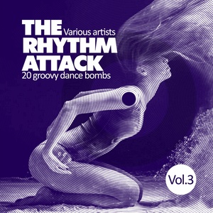 The Rhythm Attack (20 Groovy Dance Bombs) , Vol. 3