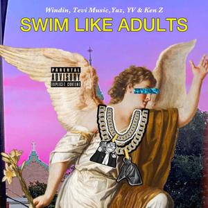 SWIM LIKE ADULTS (Explicit)