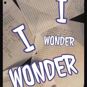 I Wonder