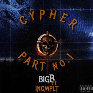 CYPHER, Pt. 1 (feat. INCMPLT) [Explicit]