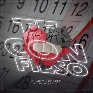 Te Confieso(feat. Charly + Charly) (Explicit)