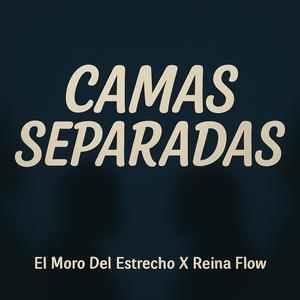 El Moro Del Estrecho - CAMAS SEPARADAS (feat. Reina Flow) (Explicit)