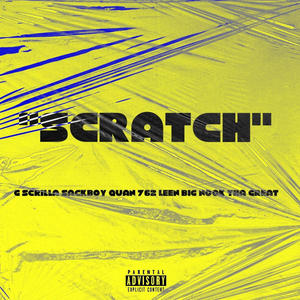 Scratch (feat. G Scrilla, 762 Leen & Big Nook Tha Great) [Explicit]