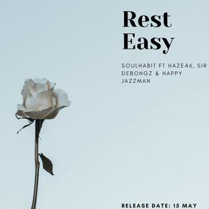 Rest easy(feat. Haze46, Mbongeni Moroke, Sir DeBongz & Happy Jazzman)