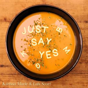 Just Say Yes