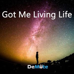 Got Me Living Life (Radio Edit)
