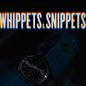 Whippets & Snippets (feat. Scales) (Explicit)