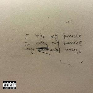 I Miss My Friends (Explicit)