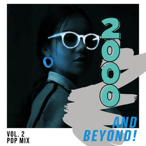 2000 and Beyond! Vol. 2 - Pop Mix (Explicit)