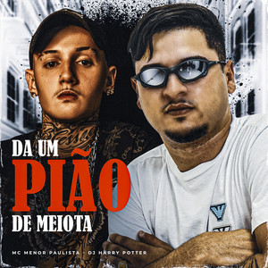 Da um Pião de Meiota (Explicit)