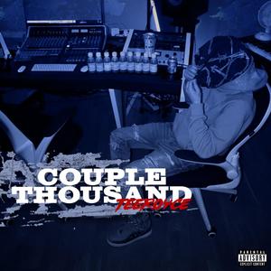 Couple Thousand (Explicit)