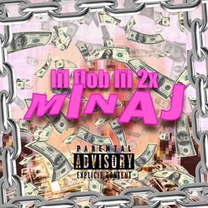 Minaj (feat. Lil 2x) (Explicit)