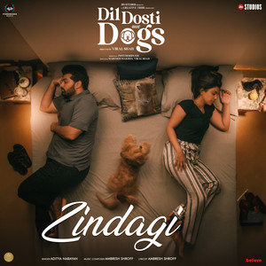 Zindagi (From "Dil Dosti Aur Dogs")