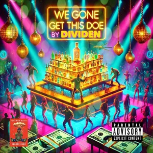 We Gone Get This Doe (Explicit)