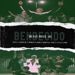 Bendecido(feat. Jeyvi, Jishar Rg, Little lyvan, Phineas Flakko & Daneyyla Saor) (Explicit)