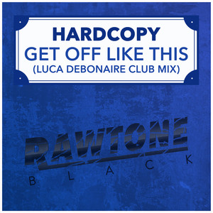 Get Off Like This! (Luca Debonaire Club Mix)