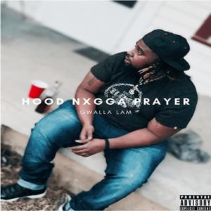 Hood Nxgga Prayer (Explicit)