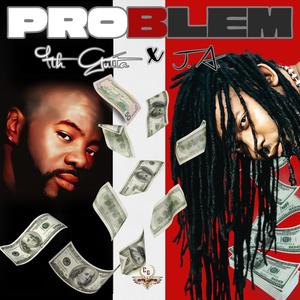 Problem (feat. J.A.) [Explicit]