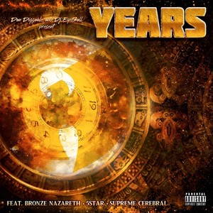 Years (feat. Bronze Nazareth, 5 Star & Supreme Cerebral) (Explicit)