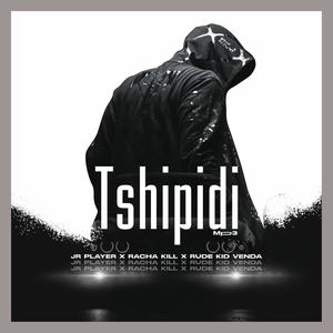 Tshipidi (feat. Racha Kill & Rude Kid Venda)