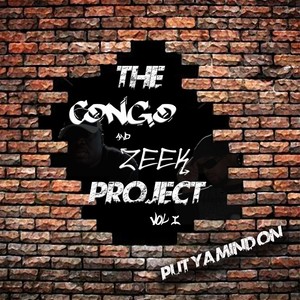 Put Ya Mind On (The Congo & Zeek Project, Vol. 1) [Explicit]