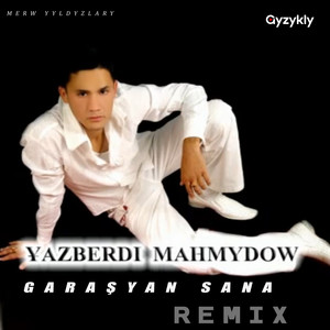 Garaşyan Saňa (Remix)