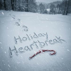 Holiday Heartbreak