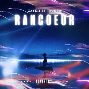 Rancœur (feat. Zaykii) [Explicit]